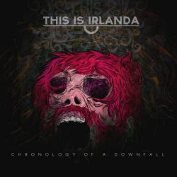 This Is Irlanda : Chronology of a Downfall